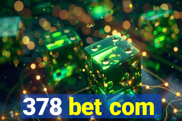 378 bet com